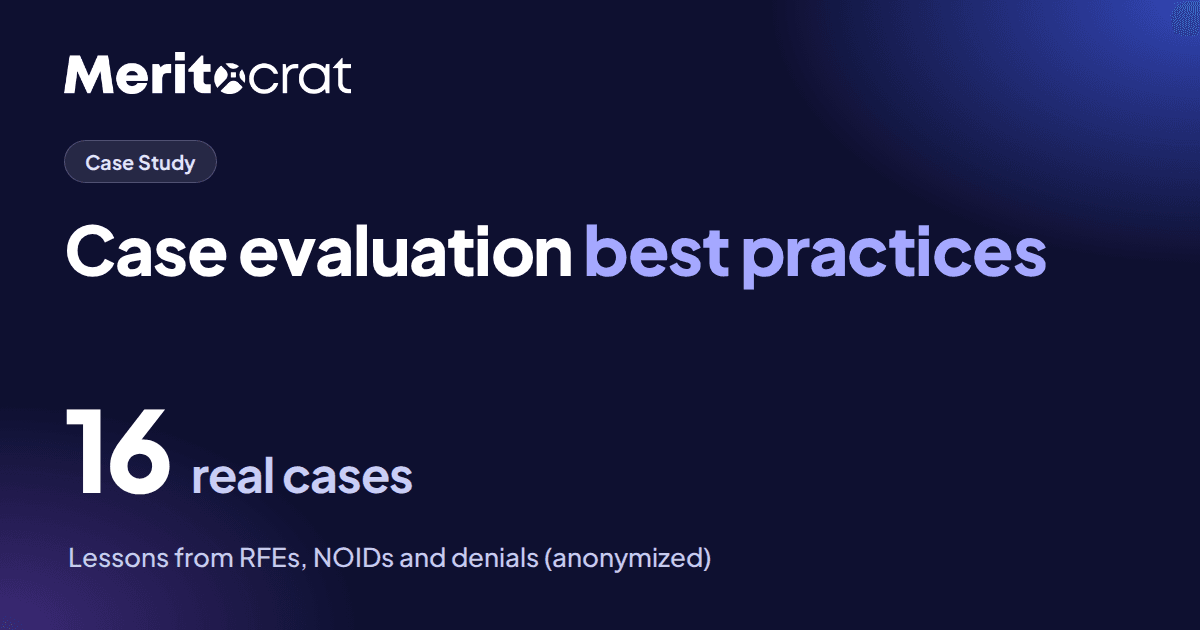 Graphic: best practices for immigration case evaluation, drawn from 16 real cases, RFEs, NOIDs and denials.